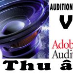 Hướng dẫn thu âm bằng phần mềm Adobe Audition 1.5